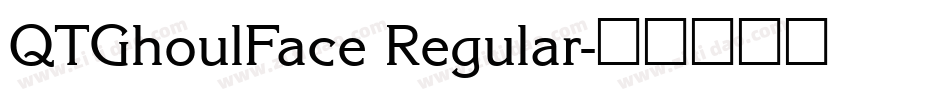 QTGhoulFace Regular字体转换
